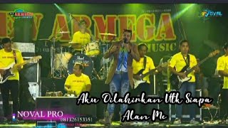 Download lagu aku dilahirkan untuk siapa/Alan Mc/NEW ARMEGA DEMAK mp3 Download lagu aku dilahirkan untuk siapa/Alan Mc/NEW ARMEGA DEMAK mp3