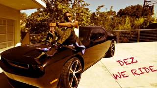Dez -- We Ride ( NEW RNB SONG 2012 )
