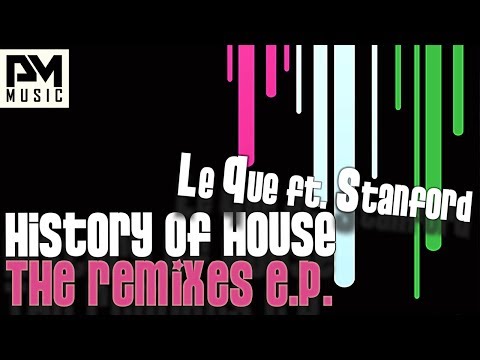 Le Que ft. Stanford - History of House (Martino Deluxe & Sebastien Lintz Remix)