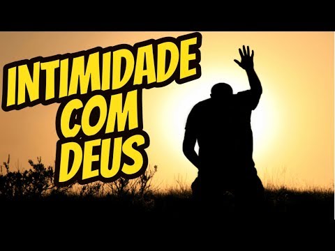 COMO SER MAIS INTIMO DE DEUS como ser intimo do Espírito Santo INTIMIDADE COM DEUS intimo de Jesus