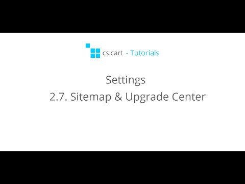 CS-Cart Tutorials. Online Shopping Cart Settings - Sitemap & Upgrade Center in CS-Cart