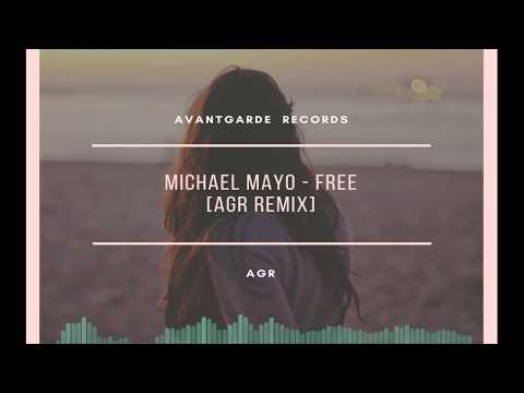 Michael Mayo - Free [ AGR Remix ]