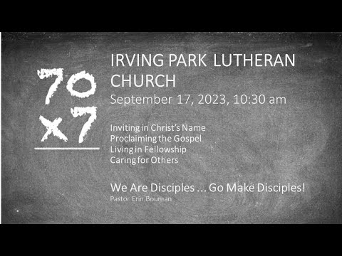 Irving Park Lutheran Church, September 17, 2023, 10:30 am
