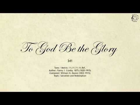 341 To God Be the Glory || SDA Hymnal || The Hymns Channel