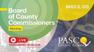 3.10.26 Pasco Board of County Commissioners Meeting (Morning Session)
