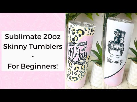 SUBLIMATION TUTORIAL: How to Sublimate 20oz Skinny Tumblers - For Beginners - *updated video*
