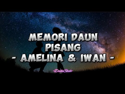 Amelina & Iwan - Memori Daun Pisang (Lirik Lagu)