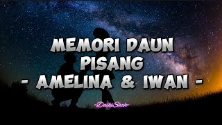 Download lagu Amelina & Iwan - Memori Daun Pisang (Lirik Lagu) mp3 Download lagu Amelina & Iwan - Memori Daun Pisang (Lirik Lagu) mp3