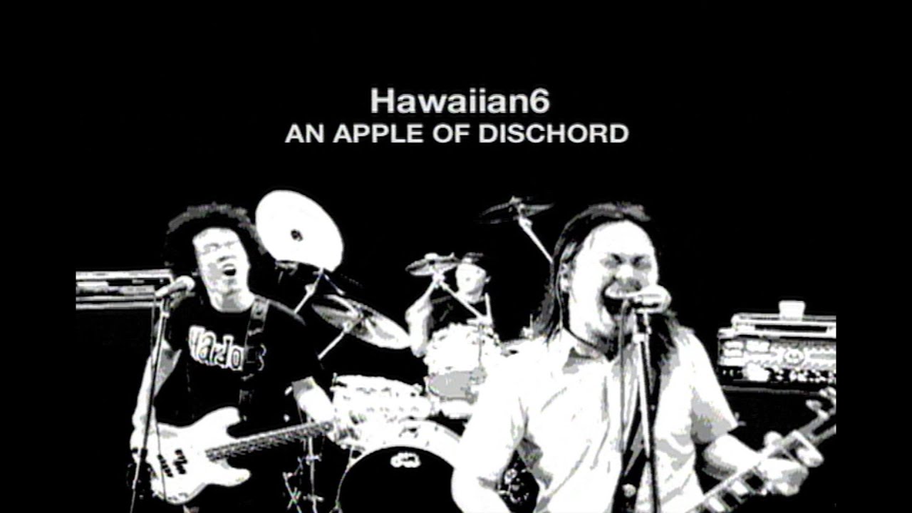 AN APPLE OF DISCHORD / Hawaiian6