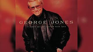 When did you stop loving my - George Jones