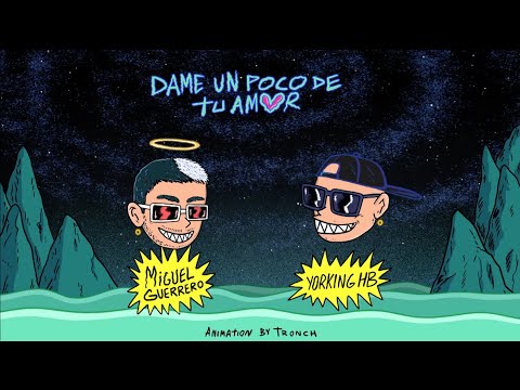 Dame un poco de tu amor - Miguel Guerrero & Yorking HB (Prod. Reies)