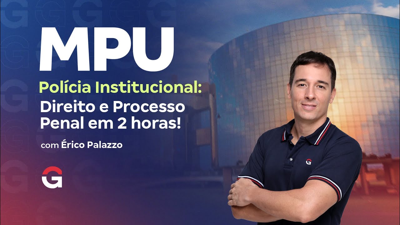 Concurso MPU Polícia Institucional: Direito e Processo Penal em 2 horas!