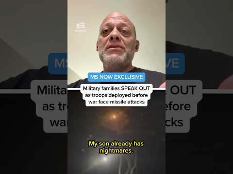 MS NOW EXCLUSIVE: Military families SPEAK OUT as troops deployed before war face missile attacks