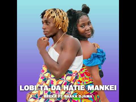 Beeka ft Baaka djama - lobi ta da hatie mankei 💔