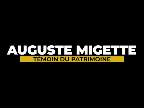 Auguste Migette, témoin du patrimoine du Pays messin