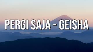 Download lagu Geisha - Pergi Saja( Audio Video) mp3