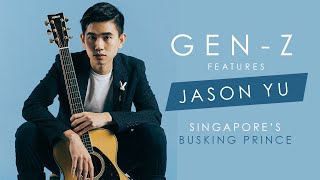 Gen-Z Features: Jason Yu, Singapore&#39;s Busking Prince
