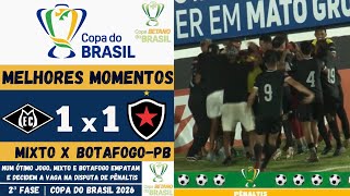 Mixto vs Botafogo-PB | Melhores Momentos | 2ª Fase | Copa do Brasil 2026 | DISPUTA DE PÊNALTIS