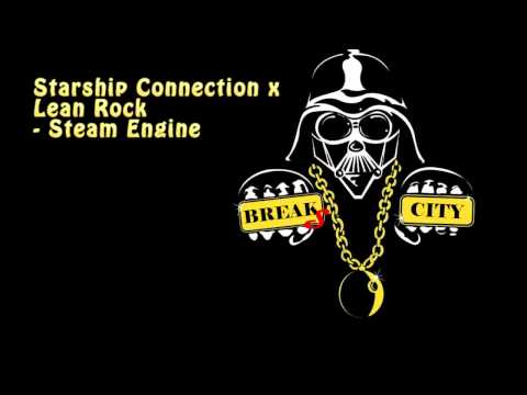 Starship Connection x Lean Rock - Steam Engine | Breaking Music | BreaksCity