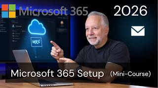 How to Set Up Business Email with Microsoft 365 (The 60-Minute Fast-Track Mini Course) in 2026