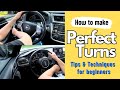 The Secret To Making Perfect Turns While Driving. Tutorial for Beginners