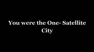 Satellite City -  You were the one