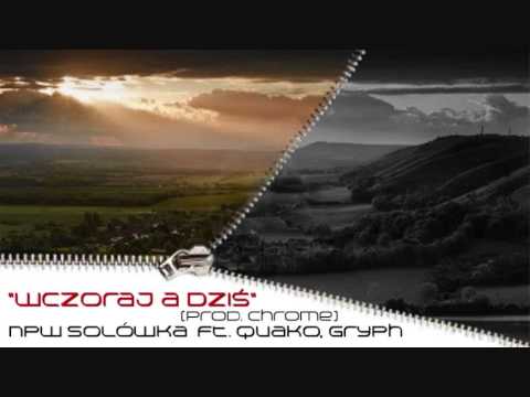 NPW Solówka - Wczoraj a dziś (feat. Quako, Gryph; prod. Chrome)