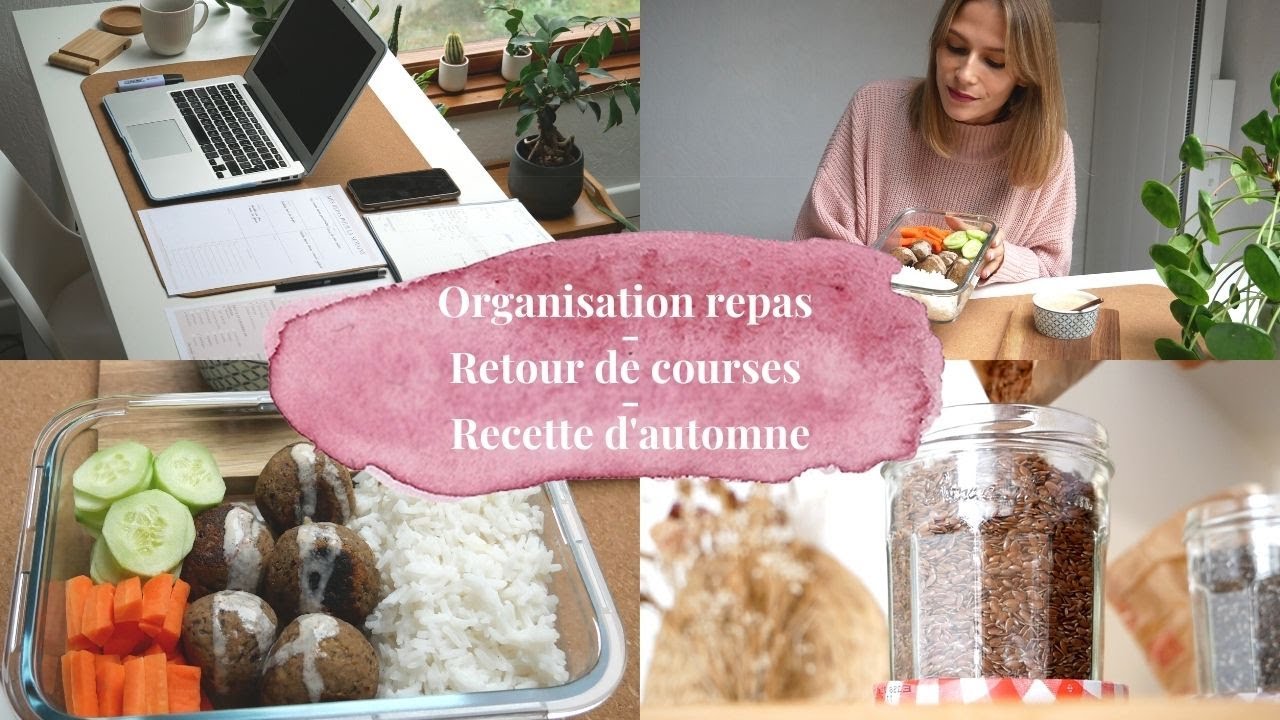 ORGANISATION DES REPAS - RETOUR DE COURSES - RECETTE VEGETALE
