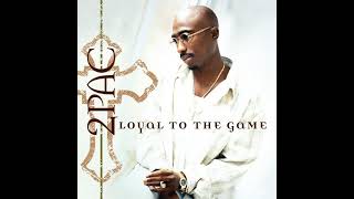 2Pac - Loyal To The Game (Clean) (DJ Quik Remix) feat. Big Skye [Loyal To The Game]