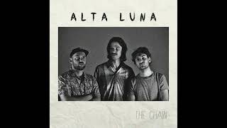 Alta Luna - The Chain video