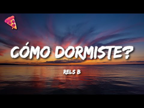 Rels B - Cómo dormiste?