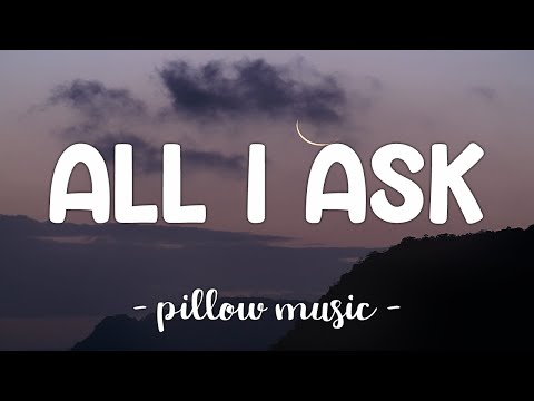 All I Ask - Adele (Lyrics) 🎵