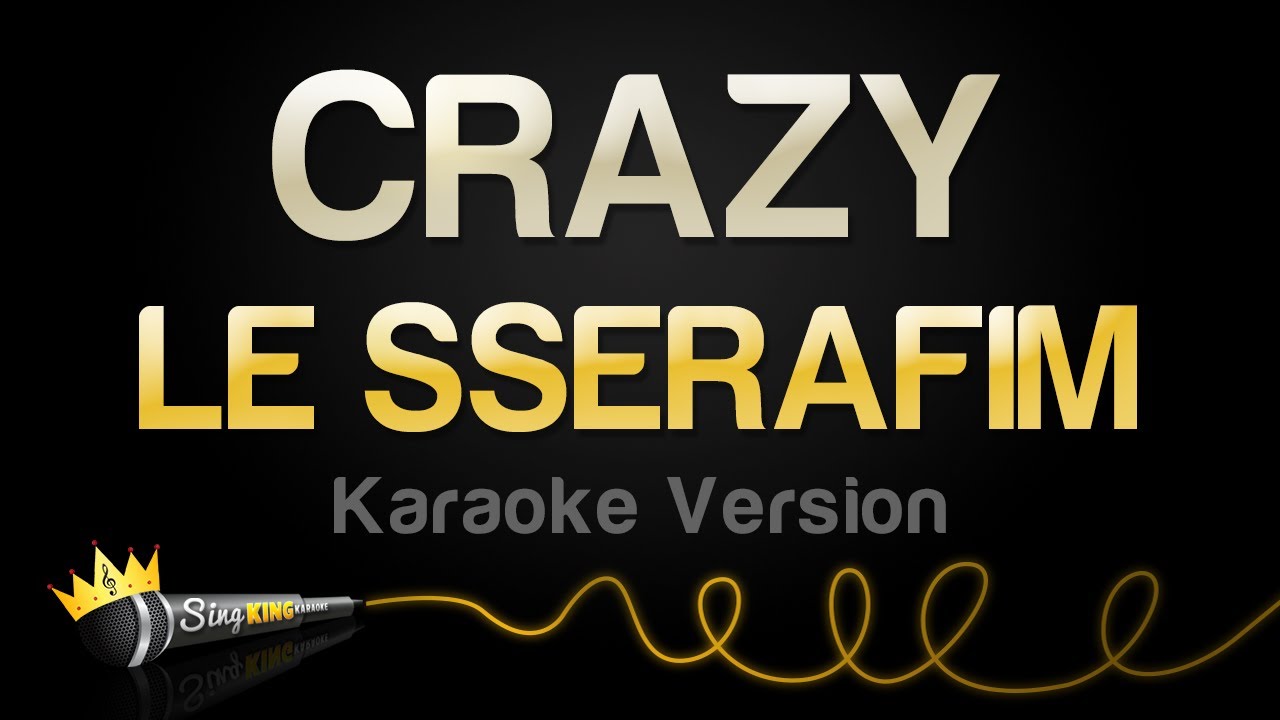 LE SSERAFIM - CRAZY (Karaoke Version)