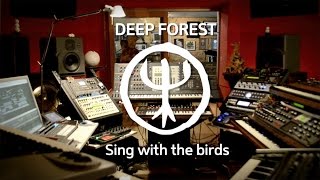 Deep Forest - Sing with the birds - EVO DEVO
