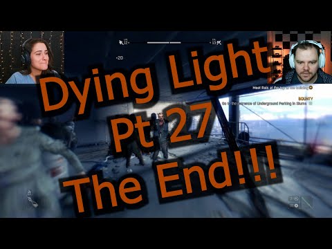 Dying Light - Pt 27 - The End!!!