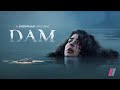 DAM | Official Trailer | Psychological Thriller | Showmax Original