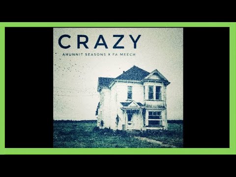 Ahunnit Seasons x FA Meech - "Crazy" - Bank Rose Radio