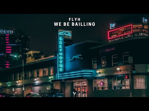 Flyh - We Be Bailling