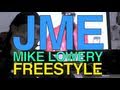 JME - MIKE LOWERY FREESTYLE 
