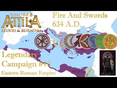 TW: Attila - Fire and Swords 634 A.D. - #43 - Heraclius's Glory - War Umayyad Caliphate/Renegades