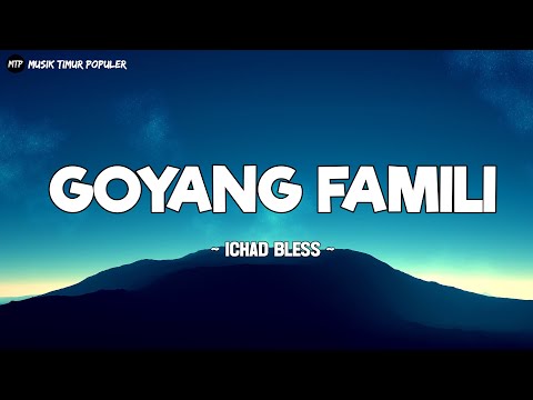 Ichad Bless - Goyang Famili (Lirik) - Lagu Timur Terbaru 2024