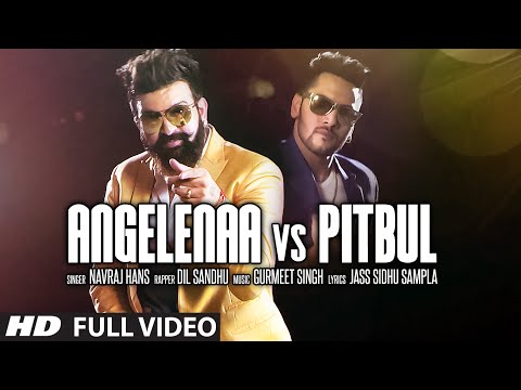 ANGELINAA VS PITBUL Video Song | NAVRAJ HANS, DIL SANDHU | Latest Punjabi Song