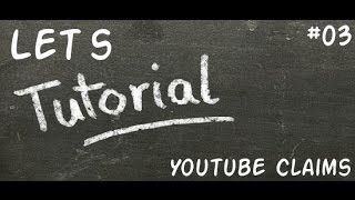 Let´s Tutorial - YouTube Claims und der Widerspruch / Einspruch