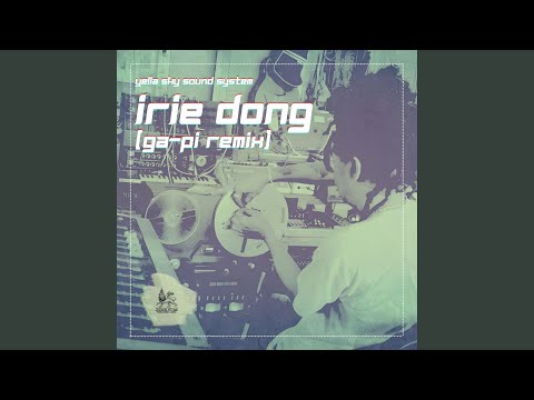 Irie Dong (Ga-Pi Remix Version)