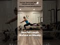 Pilates Reformer Full Body Workout New Workouts On Mondays