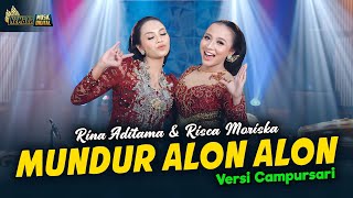 Download lagu Rina Aditama ft. Risca Moriska - Mundur Alon Alon - Kembar Campursari mp3