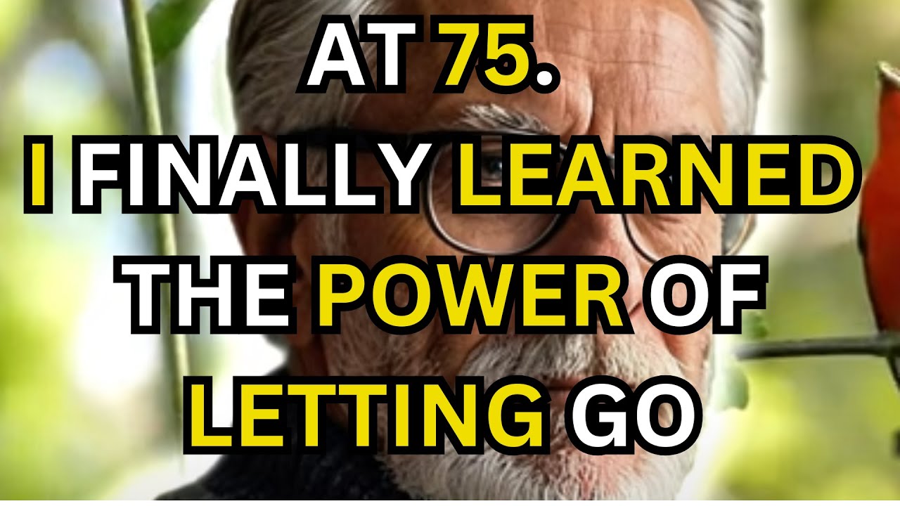 If You Are 70-80 Years Old: 6 Things You Should Let Go Of For A Happier Life