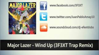 Major Lazer - Wind Up (3FEXT TRAP Remix)