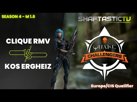 QPL Challengers - Europe/CIS Qualifier - M 1.6 - Clique RMV v/s KOS Ergheiz | Quake Champions
