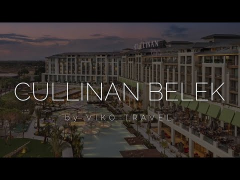 Cullinan Belek 5 - review of a new hotel in Turkey 2023, honest review from Viko Travel